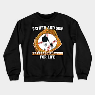 Father And Son Baseball Players For Life Happy Father's Day Crewneck Sweatshirt